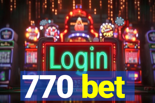 770 bet